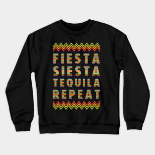 Fiesta Siesta Tequila Repeat Funny Cinco De Mayo Crewneck Sweatshirt